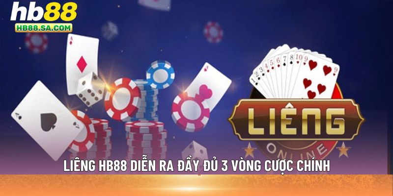 Liêng HB88 diễn ra đầy đủ 3 vòng cược chính
