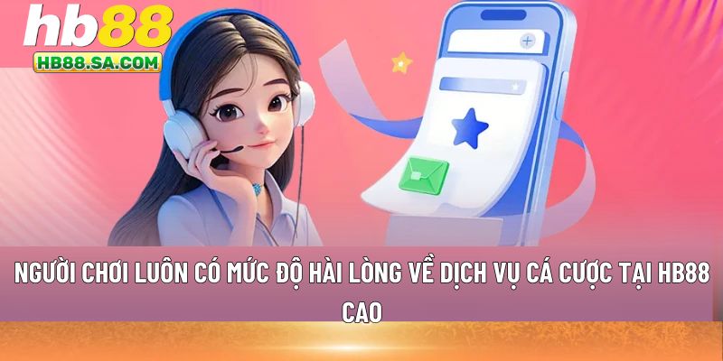 dịch vụ cá cược tại HB88 cao