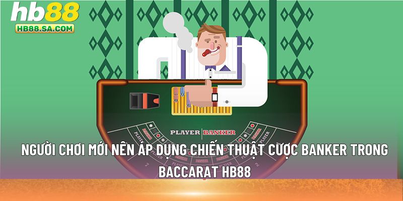 cược Banker trong baccarat HB88