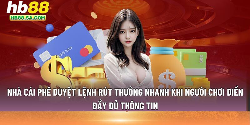 Nhà cái phê duyệt lệnh rút thưởng nhanh
